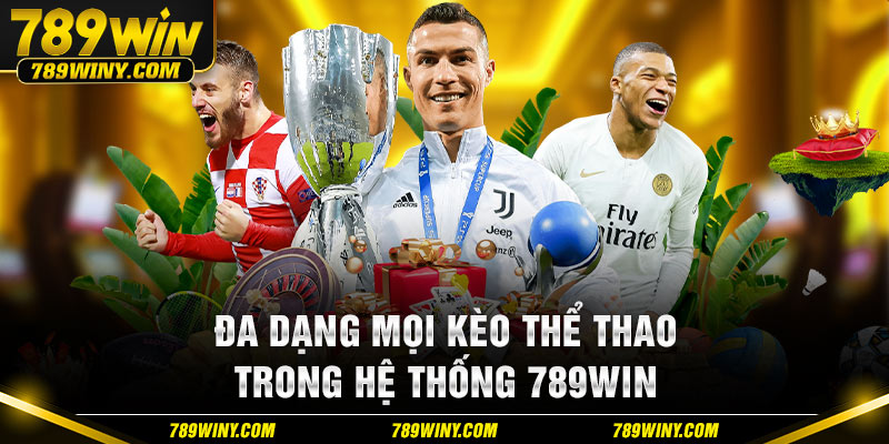 Đa dạng kèo thể thao trong hệ thống 789Win