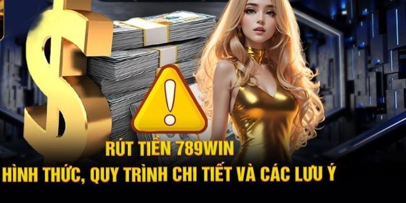 Rút tiền 789Win